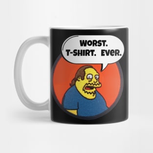 Worst. T-Shirt. Ever Mug